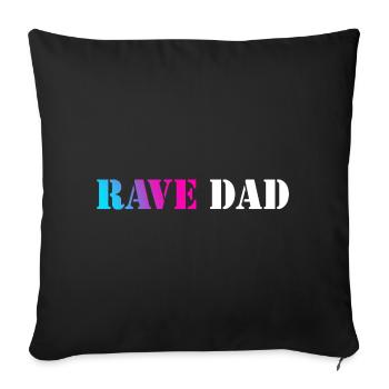 Techno Rave Men EDM Rave Daddy Rave Papi Rave Dad - Throw Pillow Cover 17.5” x 17.5” - black - Front