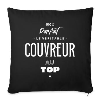 Le véritable couvreur au top - Throw Pillow Cover 17.5” x 17.5” - black - Front