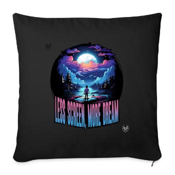 Less Screen, More Dream, Fantom003.top - Throw Pillow Cover 17.5” x 17.5” - black - Front