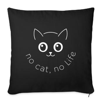 cat and cats funny cat no cat no life - Throw Pillow Cover 17.5” x 17.5” - black - Front