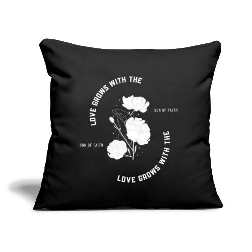 Love Grows With The Sun Of Faith - Throw Pillow Cover 17.5” x 17.5”