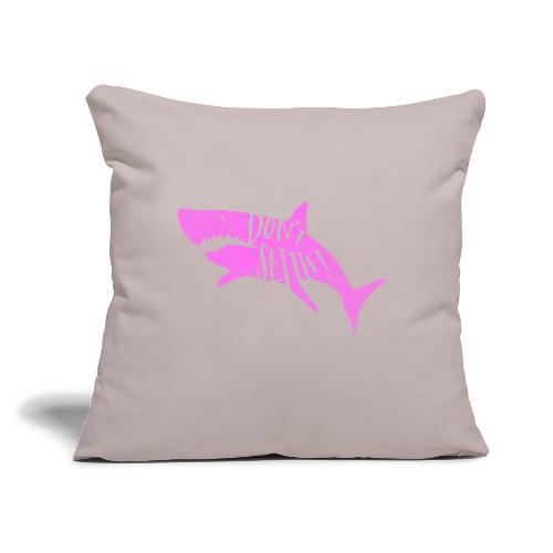 Coastal Shark. Don't Settle_Pink - Throw Pillow Cover 17.5” x 17.5”