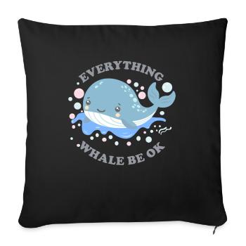 every thing whale be ok - Throw Pillow Cover 17.5” x 17.5” - black - Front