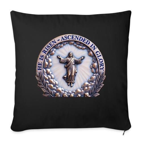 He Is Risen Ascended In Glory T Shirt, Gift - Throw Pillow Cover 17.5” x 17.5”