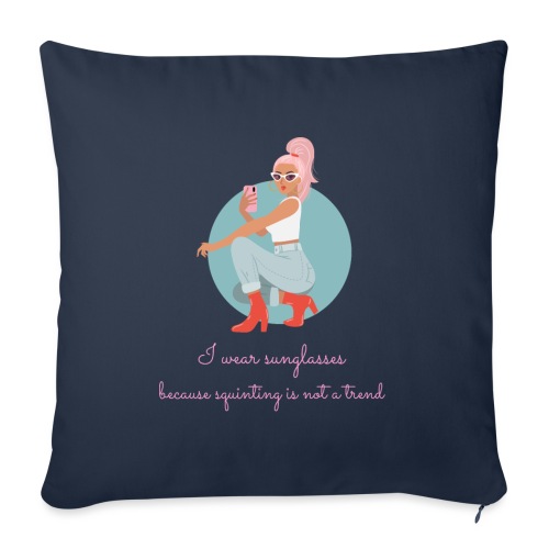 Squinting Is Not a Trend - Throw Pillow Cover 17.5” x 17.5”