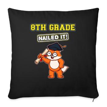Eighth Grade Nailed It Middle School Highschool - Throw Pillow Cover 17.5” x 17.5” - black - Front