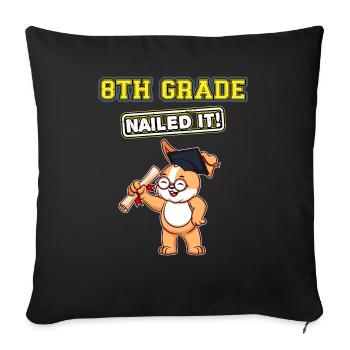 Eighth Grade Nailed It Middle School Highschool - Throw Pillow Cover 17.5” x 17.5” - black - Front