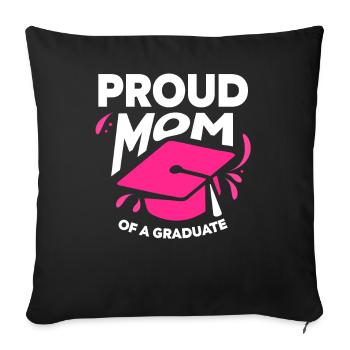 Proud Mom Of A Graduate Graduating Team Graduation - Throw Pillow Cover 17.5” x 17.5” - black - Front