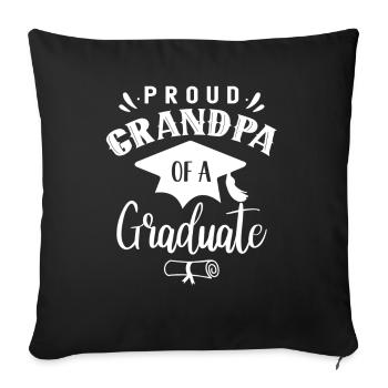 Proud Grandpa Of A Graduate Graduation Graduating - Throw Pillow Cover 17.5” x 17.5” - black - Front