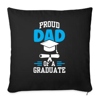 Proud Dad Of A Graduate Team Graduation Graduating - Throw Pillow Cover 17.5” x 17.5” - black - Front