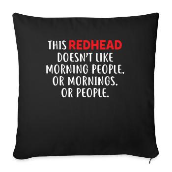 This Redhead Doesn't Like Morning People Mornings - Throw Pillow Cover 17.5” x 17.5” - black - Front