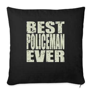 Best Policeman Ever Policeman Gift - Throw Pillow Cover 17.5” x 17.5” - black - Front