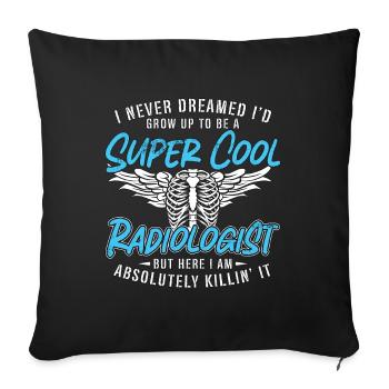 Radiologist I Never Dreamed Radiology X-Ray Tech - Throw Pillow Cover 17.5” x 17.5” - black - Front