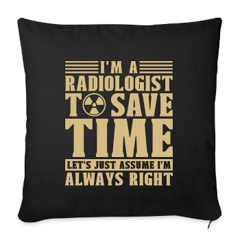 I'm A Radiologist Radiology X-Ray Rad Tech Xray - Throw Pillow Cover 17.5” x 17.5” - black - Front