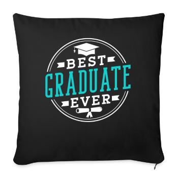 Best Graduate Ever Sayings Graduation Graduating - Throw Pillow Cover 17.5” x 17.5” - black - Front