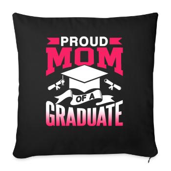 Proud Mom Of A Graduate Team Graduating Graduation - Throw Pillow Cover 17.5” x 17.5” - black - Front