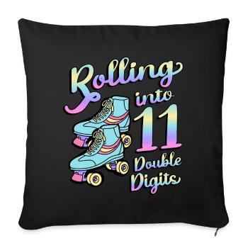 Rolling Into 11 Double Digits Roller Skaters 11th - Throw Pillow Cover 17.5” x 17.5” - black - Front