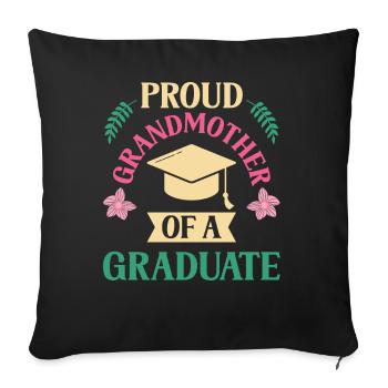 Proud Grandmother Of A Graduate Sayings Graduation - Throw Pillow Cover 17.5” x 17.5” - black - Front