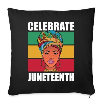 Celebrate Juneteenth - Throw Pillow Cover 17.5” x 17.5” - black - Front