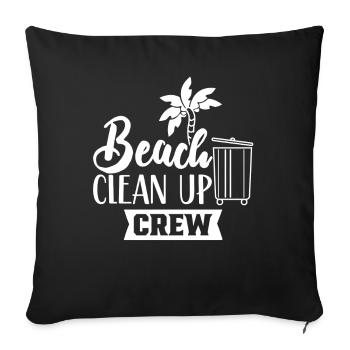 Beach Clean Up Crew Coast Cleaning Beaches - Throw Pillow Cover 17.5” x 17.5” - black - Front