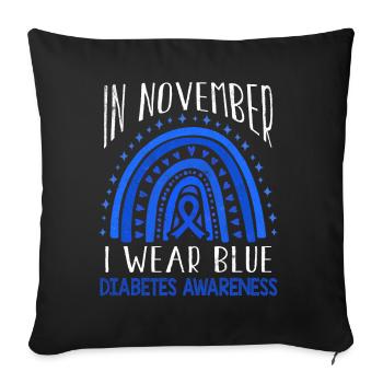 I Wear Rainbow Diabetes Awareness Blue In November - Throw Pillow Cover 17.5” x 17.5” - black - Front