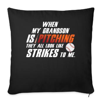 When My Grandson Is Pitching - Throw Pillow Cover 17.5” x 17.5” - black - Front
