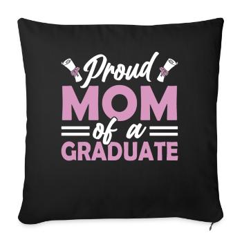 Proud Mom Of A Graduate Graduation Graduating Team - Throw Pillow Cover 17.5” x 17.5” - black - Front