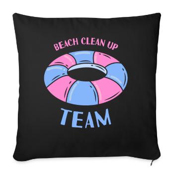 Beach Clean Up Team Beaches Cleaning Coast - Throw Pillow Cover 17.5” x 17.5” - black - Front