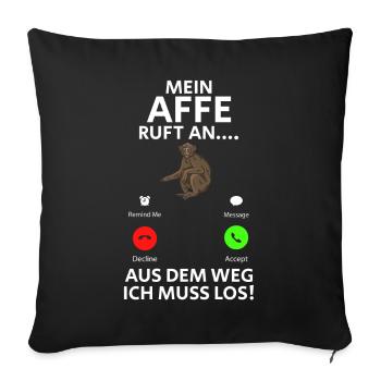 Mein Affe Ruft An Ich muss Los - Schimpanse Orang- - Throw Pillow Cover 17.5” x 17.5” - black - Front