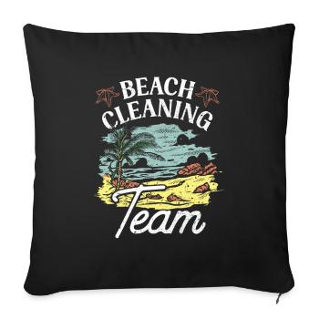 Beach Cleaning Team Clean Up Beaches Coast - Throw Pillow Cover 17.5” x 17.5” - black - Front