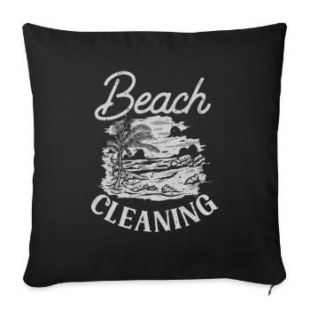 Beach Cleaning Coast Clean Up Beaches - Throw Pillow Cover 17.5” x 17.5” - black - Front