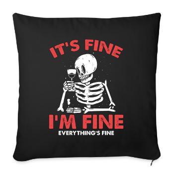 X-Ray Techs It's Fine I'm Fine Radiologist Lovers - Throw Pillow Cover 17.5” x 17.5” - black - Front