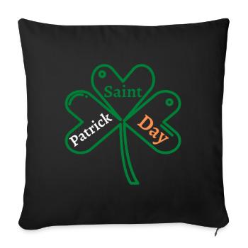 Idée cadeau Saint Patrick Day, trefle, Irish - Throw Pillow Cover 17.5” x 17.5” - black - Front