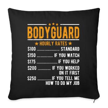 Bodyguard Hourly Rates - Throw Pillow Cover 17.5” x 17.5” - black - Front