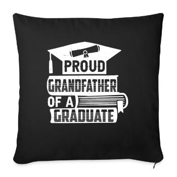 Proud Grandfather Of A Graduate Graduation Sayings - Throw Pillow Cover 17.5” x 17.5” - black - Front