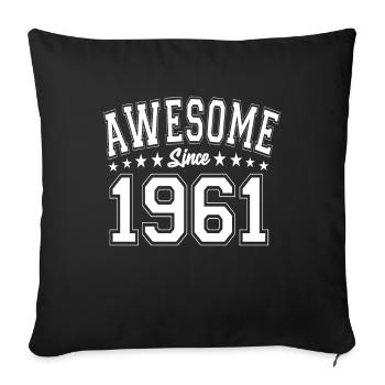 Awesome Since 1961 Birthday 1961 Vintage 1961 - Throw Pillow Cover 17.5” x 17.5” - black - Front