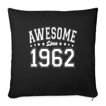 Awesome Since 1962 Birthday 1962 Vintage 1962 - Throw Pillow Cover 17.5” x 17.5” - black - Front