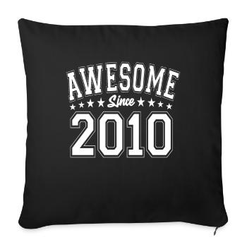 Awesome Since 2010 Birthday 2010 Vintage 2010 - Throw Pillow Cover 17.5” x 17.5” - black - Front