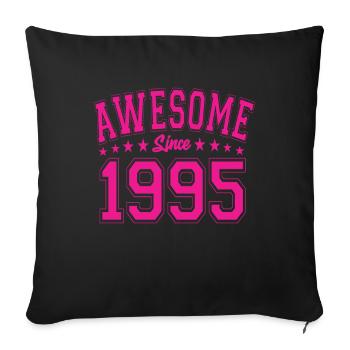 Awesome Since 1995 Birthday 1995 Vintage 1995 - Throw Pillow Cover 17.5” x 17.5” - black - Front