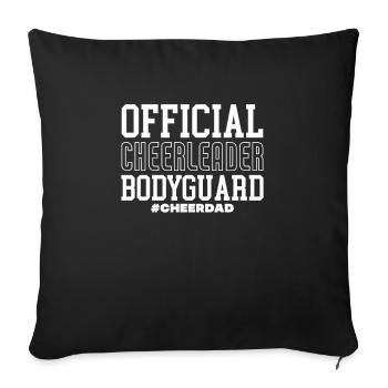 Official Cheerleader Bodyguard #Cheerdad - Throw Pillow Cover 17.5” x 17.5” - black - Front