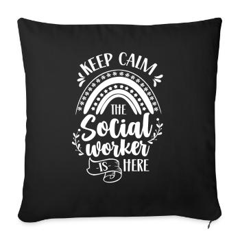 Keep Calm The Social Worker Is Here Job Work - Throw Pillow Cover 17.5” x 17.5” - black - Front