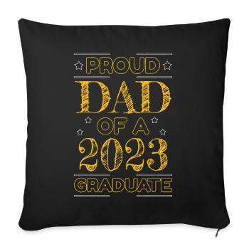 Proud Dad Papa Graduate Graduating 2023 Graduation - Throw Pillow Cover 17.5” x 17.5” - black - Front