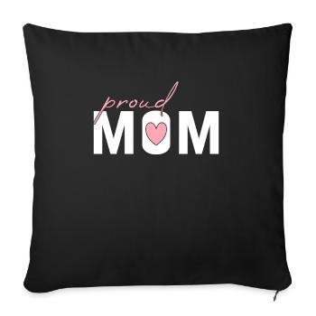 proud mom - Throw Pillow Cover 17.5” x 17.5” - black - Front
