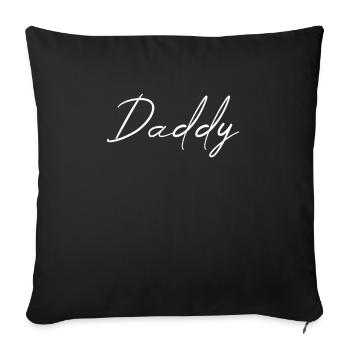 daddy - Throw Pillow Cover 17.5” x 17.5” - black - Front