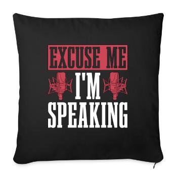 Voice Actor Excuse Me I'm Speaking Voice Acting - Throw Pillow Cover 17.5” x 17.5” - black - Front