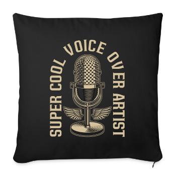Voice Actor Super Cool Voice Over Artist Announcer - Throw Pillow Cover 17.5” x 17.5” - black - Front