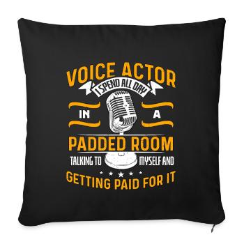 Voice Actor I Spend All Day In Padded Voice Art - Throw Pillow Cover 17.5” x 17.5” - black - Front