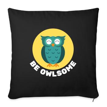 Be Owlsome | Owl Pun - Throw Pillow Cover 17.5” x 17.5” - black - Front