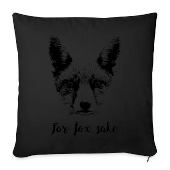 For Fox Sake - Throw Pillow Cover 17.5” x 17.5” - black - Front