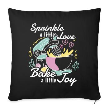 Sprinkle a Little Love Bake a Little Joy Baker - Throw Pillow Cover 17.5” x 17.5” - black - Front